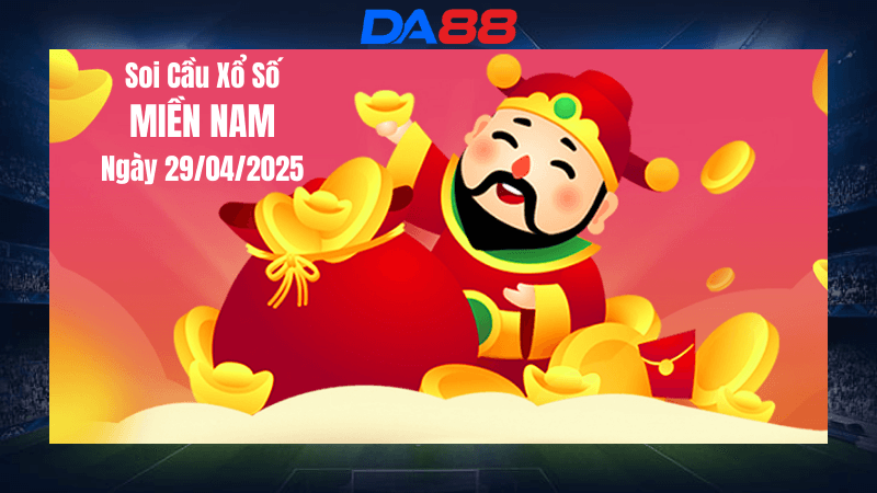 DA88 Dự đoán soi cầu xổ số miền Nam hôm nay ngày 29/4/2025 [Dễ Trúng Nhất]