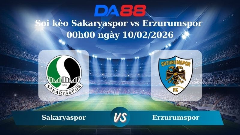 DA88 Nhận định soi kèo Sakaryaspor vs Erzurumspor 00h00 ngày 10/02/2026 – Hạng 2 Thổ Nhĩ Kỳ
